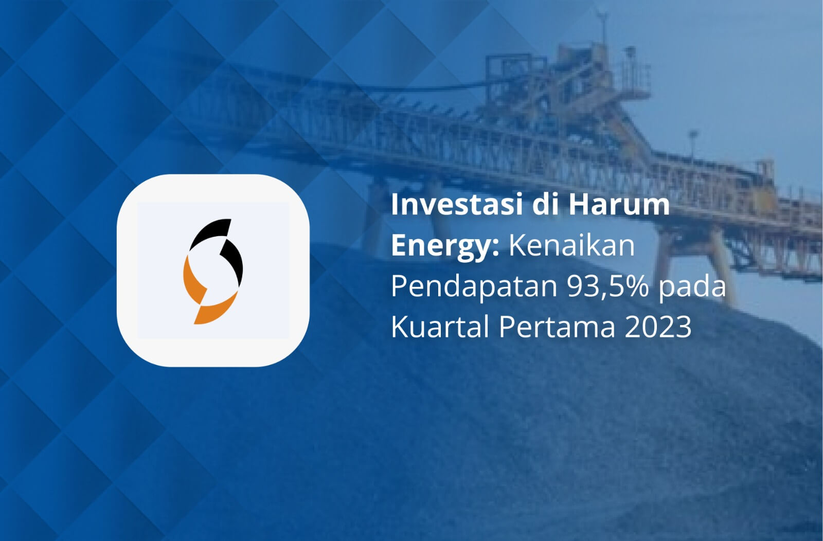 Investasi Di Harum Energy: Kenaikan Pendapatan 93,5% Pada Kuartal ...