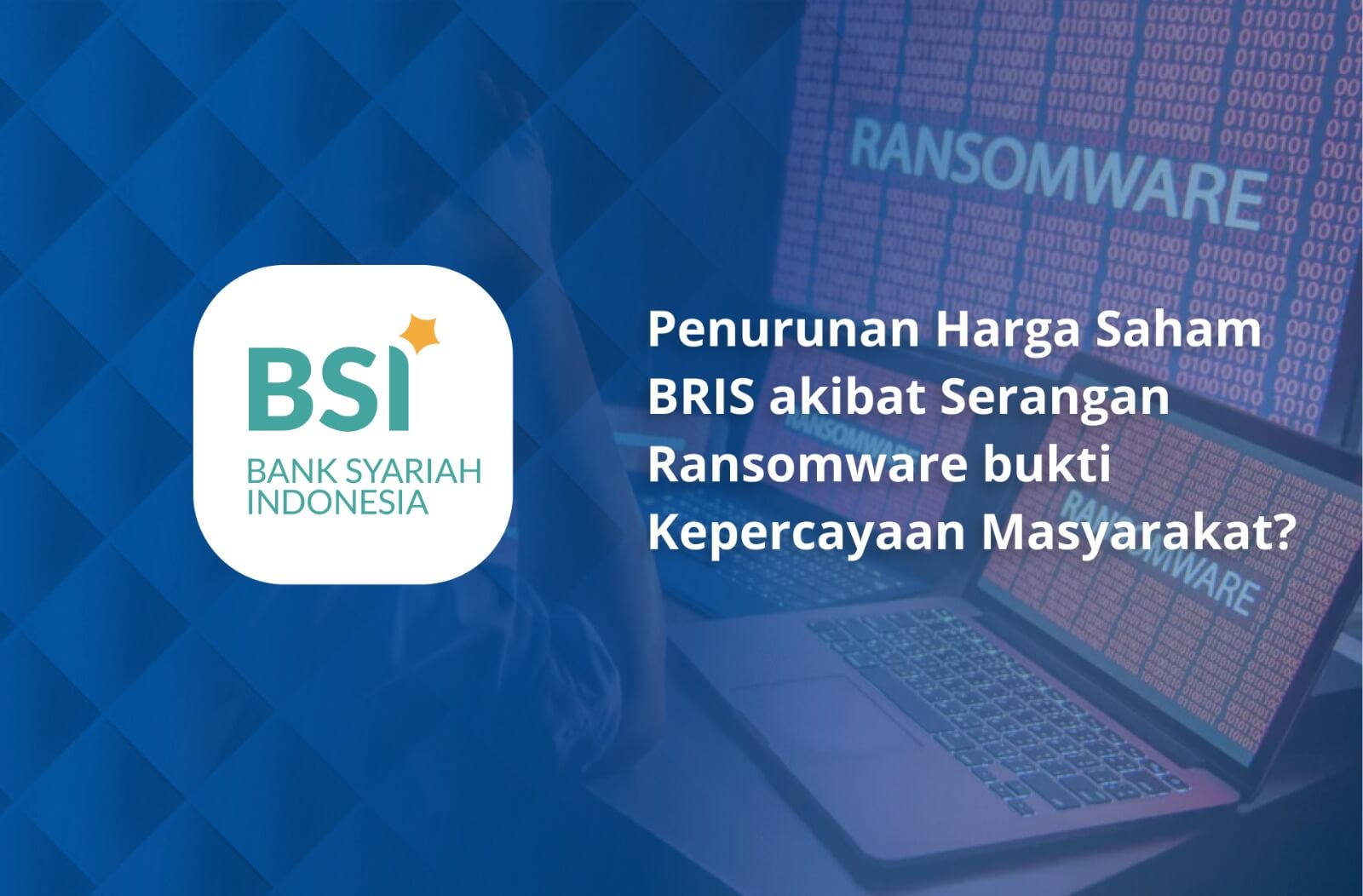 Pergerakan Harga Saham BRIS Akibat Serangan Ransomware Bukti ...