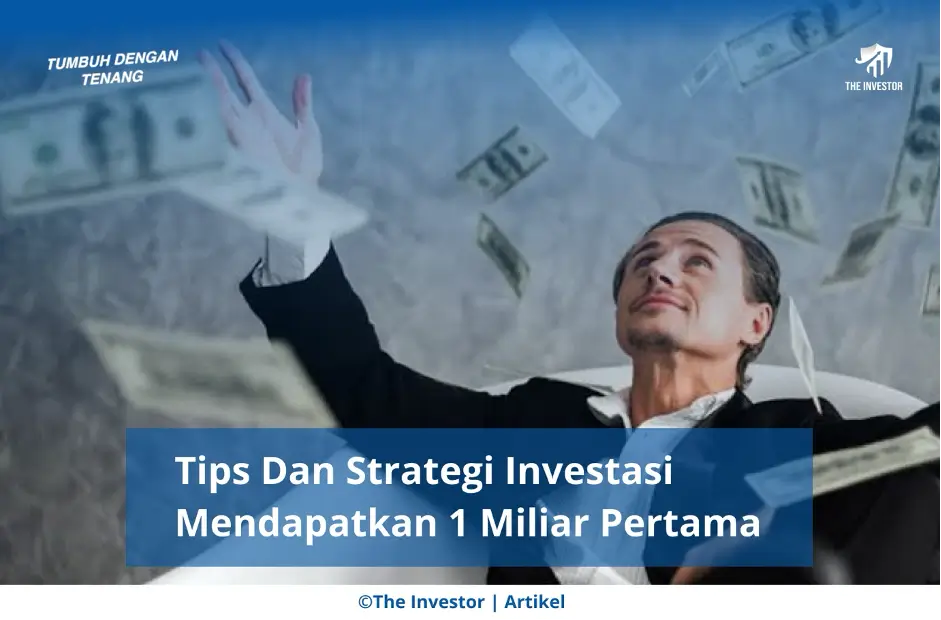 Tips Dan Strategi Investasi Mendapatkan 1 Miliar Pertama