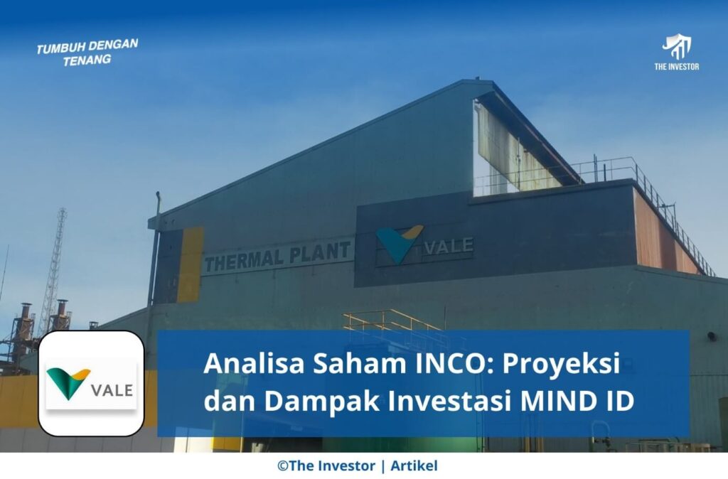 Analisa Saham INCO: Proyeksi Dan Dampak Investasi MIND ID